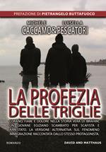 La profezia delle triglie. Corano, fiabe e dolore nella storia vera di Ibrahim, un giovane egiziano scambiato per scafista e arrestato