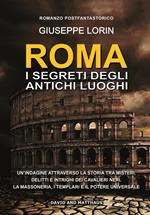 Roma. I segreti degli antichi luoghi