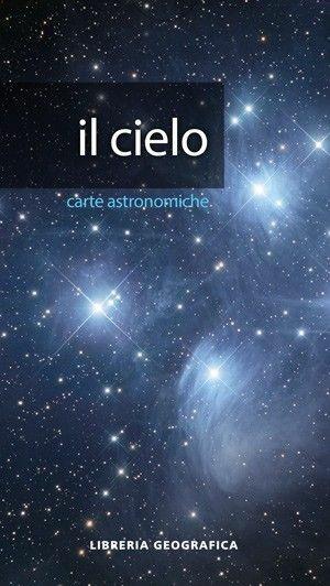 Il cielo. Carta astronomica - copertina