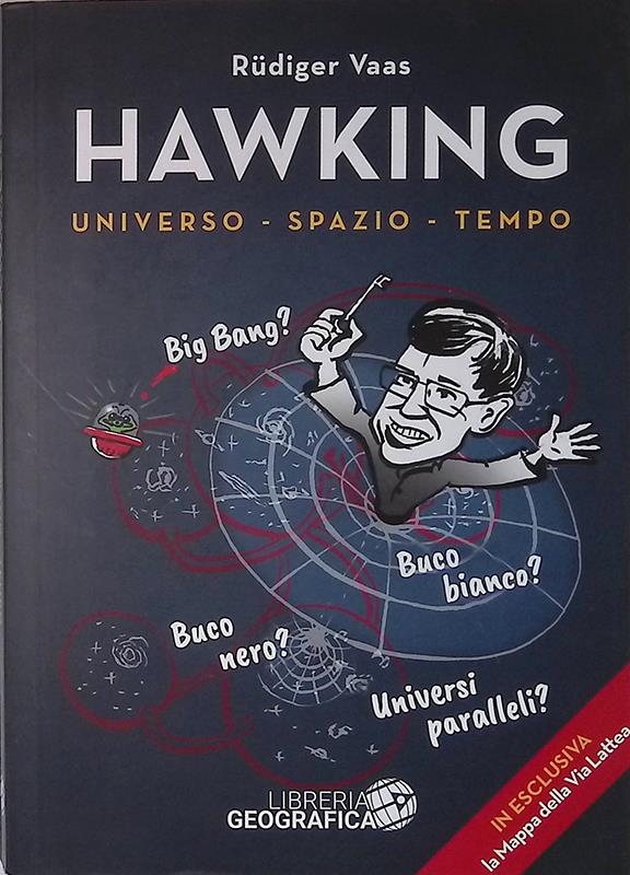 Hawking per tutti. Universo, spazio, tempo. Ediz. a colori. Con mappa della Via Lattea