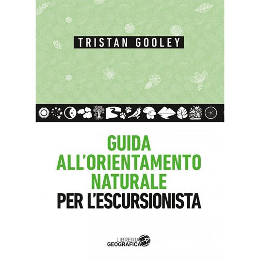 Guida all'orientamento naturale per l'escursionista - Tristan Gooley - copertina