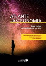 Atlante di astronomia. Guida pratica all'osservazione del cielo. Ediz. a colori. Con Contenuto digitale per accesso online