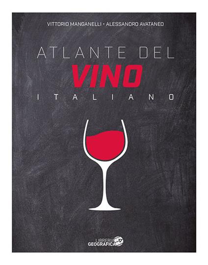 Atlante del vino italiano. Ediz. ampliata - Vittorio Manganelli,Alessandro Avataneo - copertina