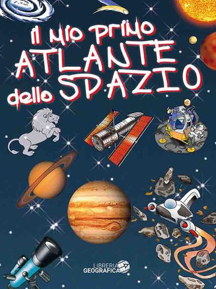 Il mio primo atlante dello spazio. Ediz. a colori - copertina