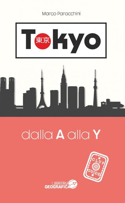 Tokyo dalla A alla Y. Guida Clup - Marco Paracchini - copertina