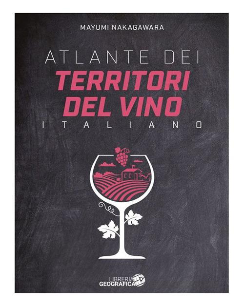Atlante dei territori del vino italiano - Mayumi Nakagawara - copertina
