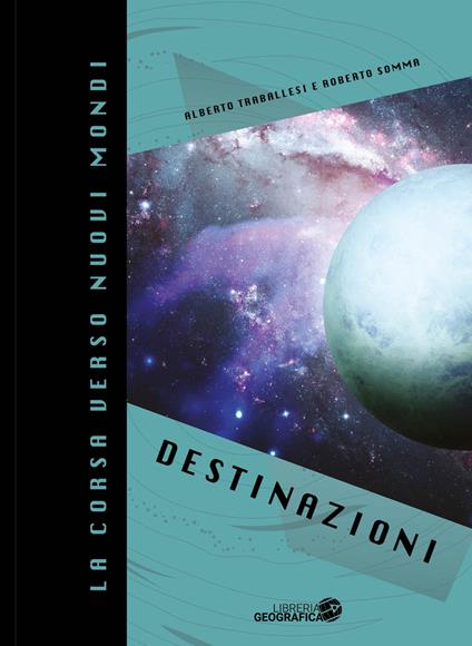 La corsa verso nuovi mondi. Destinazioni - copertina