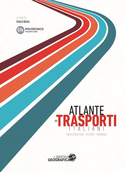 Atlante dei trasporti italiani. Infrastrutture, offerta, domanda - copertina