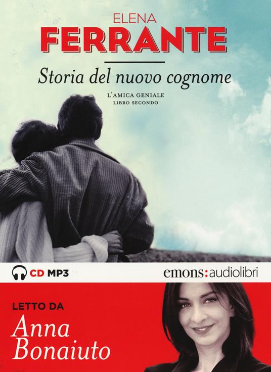 Storia del nuovo cognome. L'amica geniale letto da Anna Bonaiuto. Audiolibro. CD Audio formato MP3. Vol. 2 - Elena Ferrante - copertina