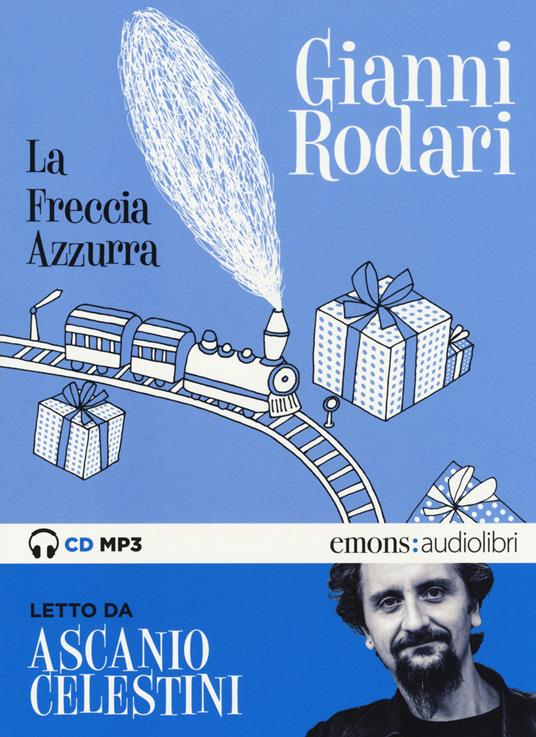 La freccia azzurra letto da Ascanio Celestini. Audiolibro. CD Audio formato MP3. Ediz. integrale - Gianni Rodari - copertina