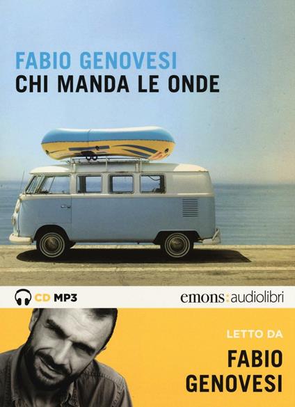 Chi manda le onde letto da Fabio Genovesi. Audiolibro. 2 CD Audio formato MP3. Ediz. integrale - Fabio Genovesi - copertina