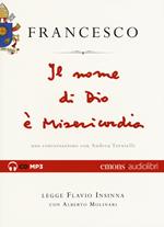 Il nome di Dio è misericordia. Una conversazione con Andrea Tornielli letto da Flavio Insinna con Alberto Molinari. Audiolibro. CD Audio formato MP3