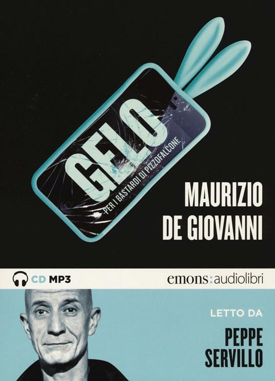 Gelo per i Bastardi di Pizzofalcone letto da Peppe Servillo. Audiolibro. CD Audio formato MP3 - Maurizio de Giovanni - copertina