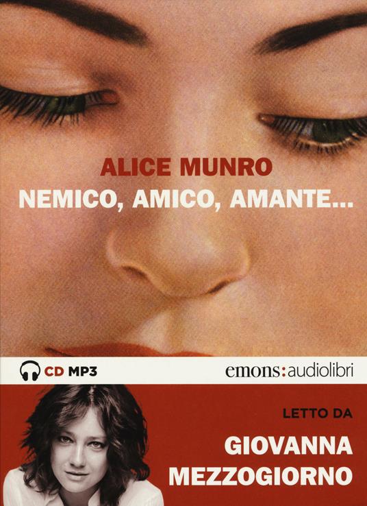 Nemico, amico, amante... letto da Giovanna Mezzogiorno. Audiolibro - Alice Munro - copertina