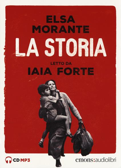 La storia letto da Iaia Forte. Audiolibro. 3 CD Audio formato MP3 - Elsa Morante - copertina