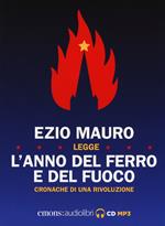 L' anno del ferro e del fuoco. Cronache di una rivoluzione letto da Ezio Mauro. Audiolibro. CD Audio formato MP3