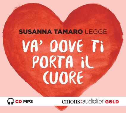 Va' dove ti porta il cuore letto da Susanna Tamaro. Audiolibro. CD Audio formato MP3 - Susanna Tamaro - copertina
