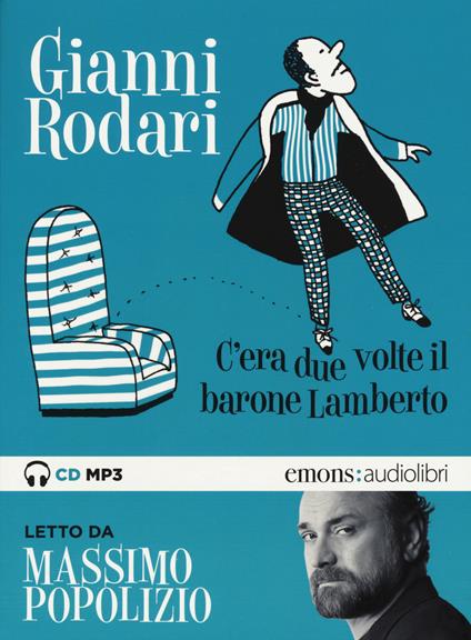 C'era due volte il barone Lamberto letto da Massimo Popolizio. Audiolibro. CD Audio formato MP3 - Gianni Rodari - copertina
