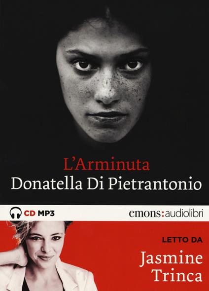 L' Arminuta letto da Jasmine Trinca. Audiolibro. CD Audio formato MP3. Ediz. integrale - Donatella Di Pietrantonio - copertina