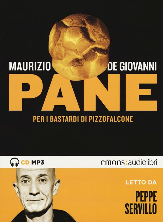 Pane per i Bastardi di Pizzofalcone letto da Peppe Servillo. Audiolibro. CD Audio formato MP3 - Maurizio de Giovanni - 2
