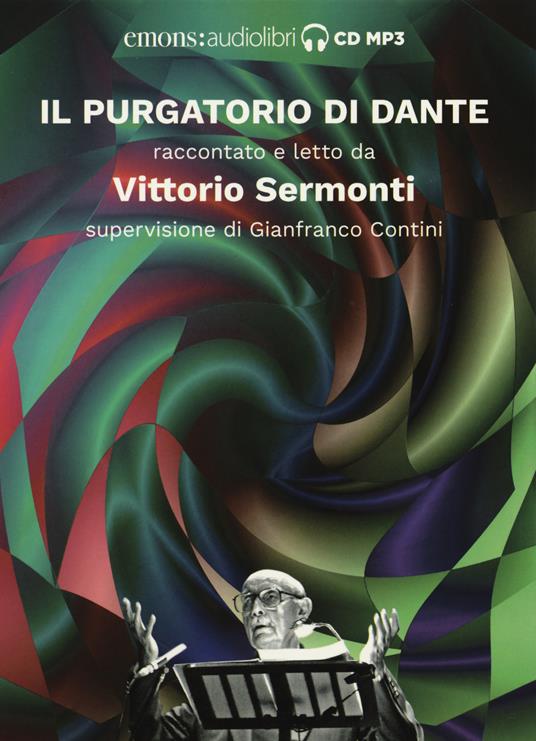 Il Purgatorio di Dante raccontato e letto da Vittorio Sermonti. Audiolibro. CD Audio formato MP3. Ediz. integrale - Vittorio Sermonti - copertina