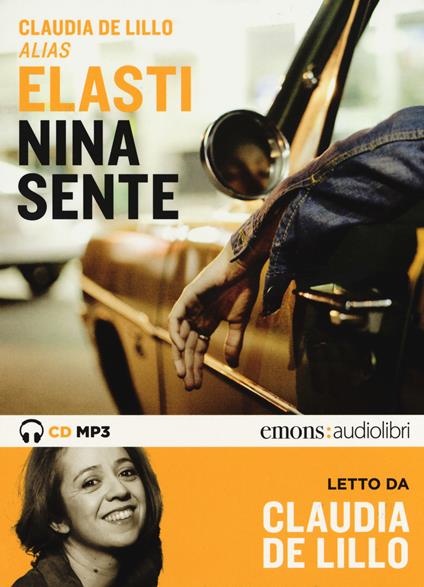 Nina sente letto da Elasti Claudia. Audiolibro. CD Audio formato MP3. Ediz. integrale - Claudia Elasti De Lillo - copertina