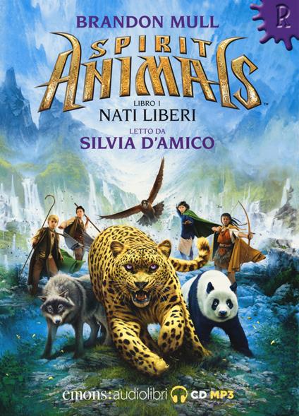 Nati liberi. Spirit animals letto da Silvia D'amico. Audiolibro. CD Audio formato MP3. Vol. 1 - Brandon Mull - copertina