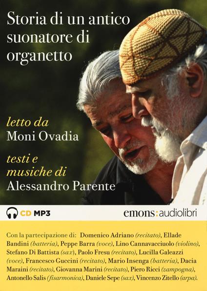 Storia di un suonatore di organetto letto da Moni Ovadia. Audiolibro. CD Audio formato MP3. Ediz. integrale. Con Libro - Alessandro Parente - copertina