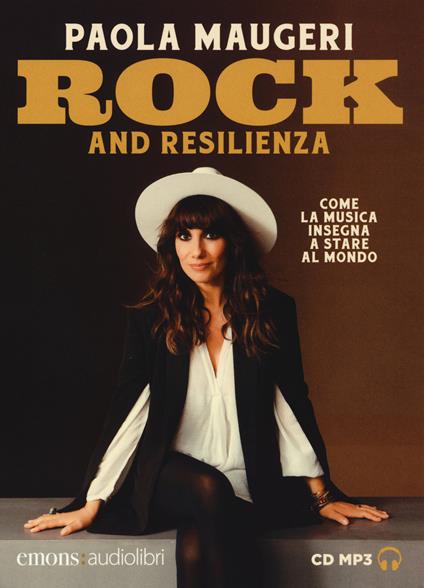 Rock and resilienza. Come la musica insegna a stare al mondo letto da Paola Maugeri. Audiolibro. CD Audio formato MP3. Ediz. integrale - Paola Maugeri - copertina