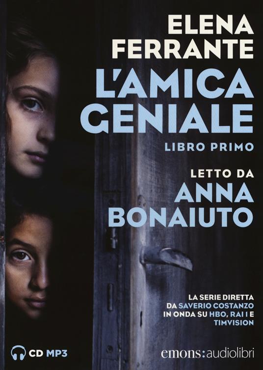L' amica geniale letto da Anna Bonaiuto. Vol. 1. Audiolibro - Elena Ferrante - copertina