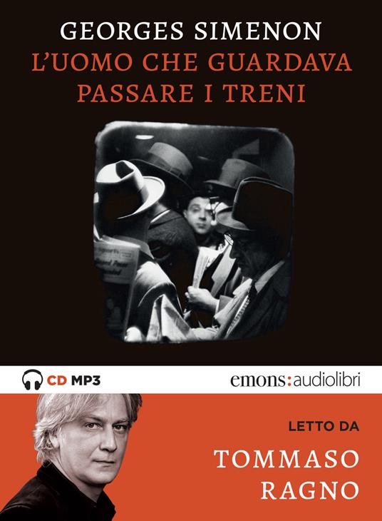 L' uomo che guardava passare i treni letto da Tommaso Ragno. Audiolibro. CD Audio formato MP3 - Georges Simenon - copertina