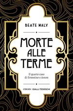 Morte alle terme. Il quarto caso di Ernestine e Anton