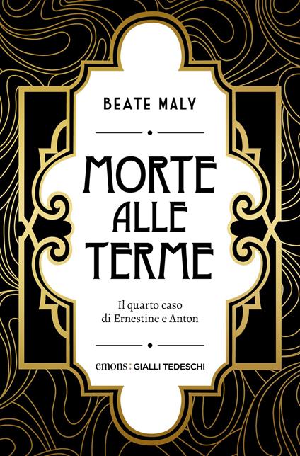 Morte alle terme. Il quarto caso di Ernestine e Anton - Beate Maly - copertina