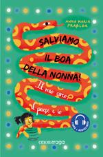 Salviamo il boa della nonna! Il mio circo, il paese e io. Con audiolibro