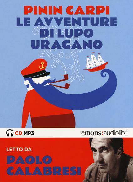 Le avventure di Lupo Uragano. Letto da Paolo Calabresi. Audiolibro. CD Audio formato MP3 - Pinin Carpi - copertina