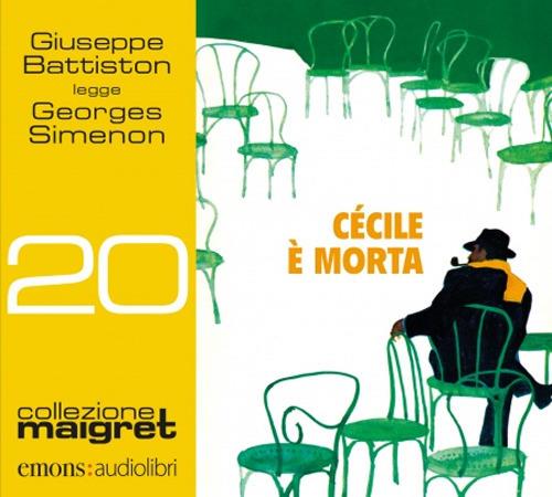 Cécile è morta. Letto da Giuseppe Battiston letto da Giuseppe Battiston. Audiolibro. CD Audio formato MP3 - Georges Simenon - copertina