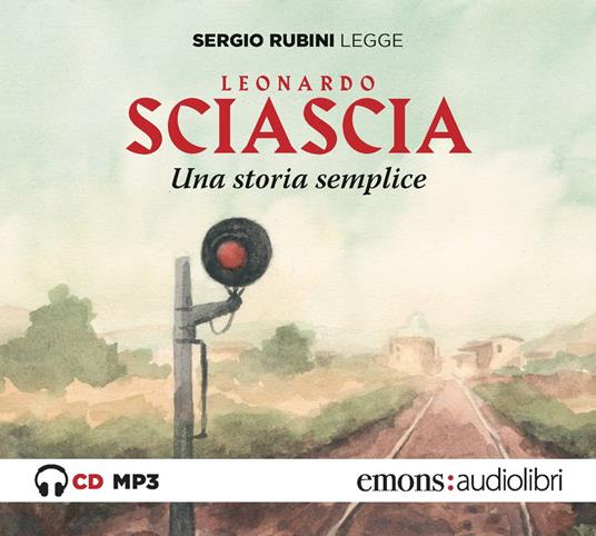 Una storia semplice letto da Sergio Rubini. Audiolibro. CD Audio formato MP3 - Leonardo Sciascia - copertina