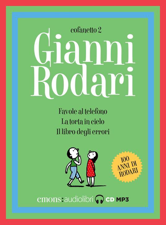 Favole al telefono-La torta in cielo-Il libro degli errori letti da Claudio Bisio, Claudia Pandolfi e Max Paiella. Audiolibro. CD Audio formato MP3. Ediz. integrale. Vol. 2 - Gianni Rodari - copertina