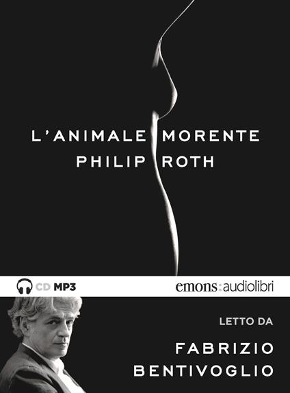 L' animale morente letto da Fabrizio Bentivoglio. Audiolibro. CD Audio formato MP3 - Philip Roth - copertina
