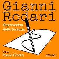 Grammatica della fantasia - Rodari, Gianni - Audiolibro