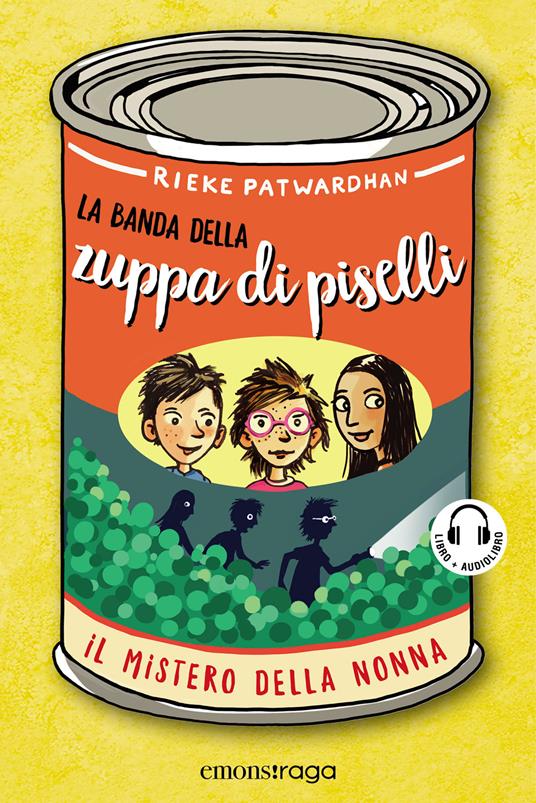 Il mistero della nonna. La banda della zuppa di piselli. Con audiolibro - Rieke Patwardhan - copertina