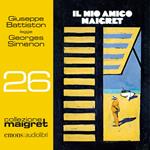 Il mio amico Maigret letto da Giuseppe Battiston. Audiolibro. CD Audio formato MP3