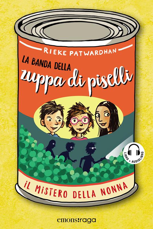 Il mistero della nonna. La banda della zuppa di piselli - Rieke Patwardhan,Regina Kehn,Valentina Freschi - ebook