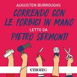 Correndo con le forbici in mano