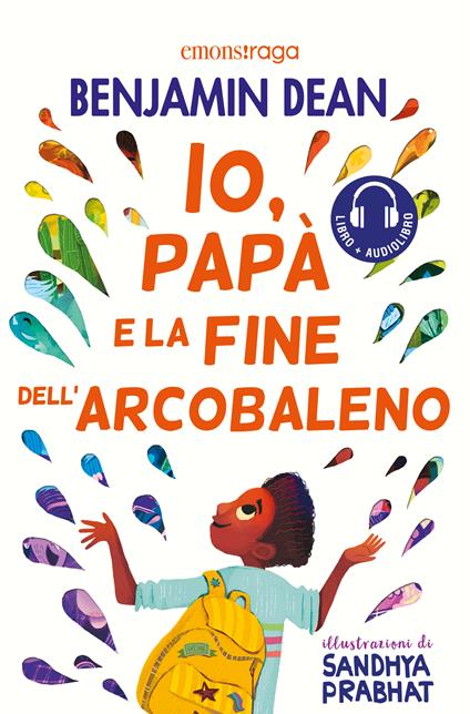 Io, papà e la fine dell'arcobaleno. Con audiolibro - Benjamin Dean - copertina