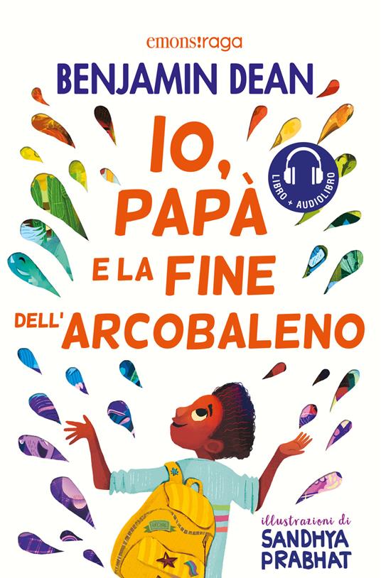 Io, papà e la fine dell'arcobaleno - Benjamin Dean,Sandhya Prabhat,Federico Taibi - ebook