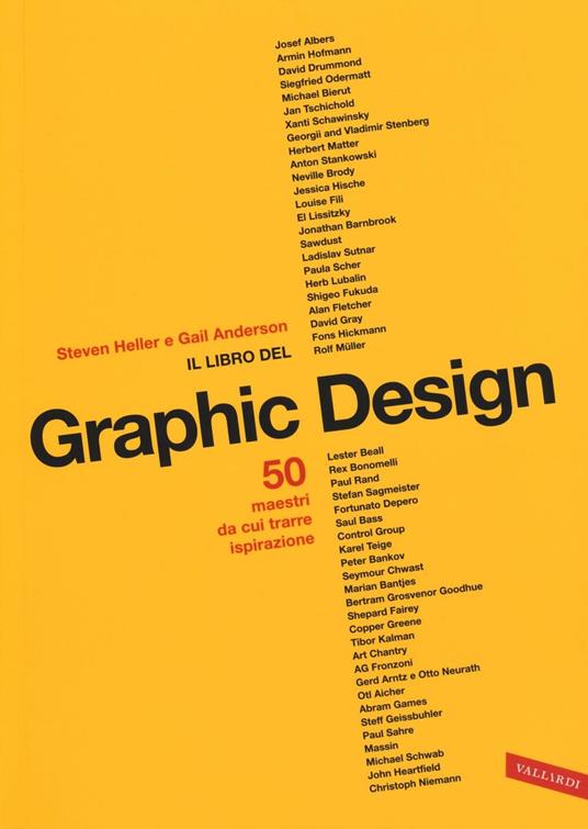 Il libro del graphic design. Ediz. illustrata - Steven Heller,Gail Anderson - copertina