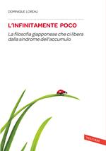 L' infinitamente poco. La filosofia giapponese che ci libera dalla sindrome dell'accumulo