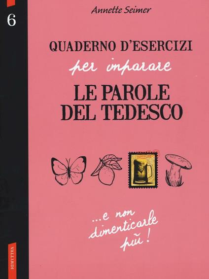 Quaderno d'esercizi per imparare le parole del tedesco. Vol. 6 - Annette Seimer - copertina