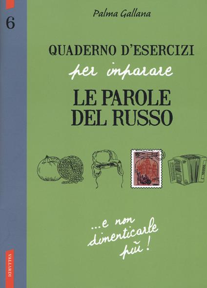 Quaderno d'esercizi per imparare le parole del russo. Vol. 6 - Palma Gallana - copertina